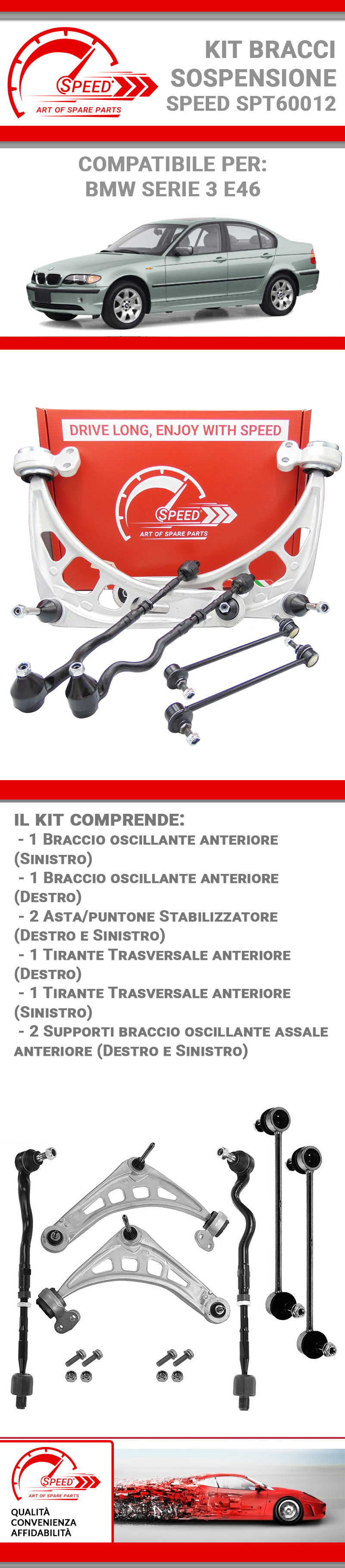 KIT BRACCI SOSPENSIONE INFERIORE SINISTRA SX E DESTRA DX ORIGINALI SPEED SPT60012